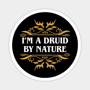 Druid by Nature Funny Tabletop RPG Magnet